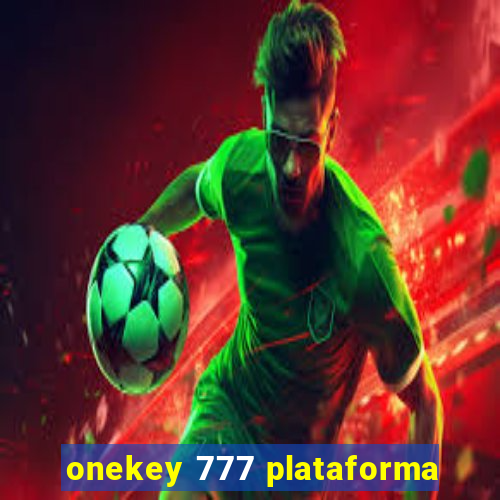 onekey 777 plataforma