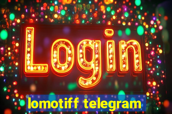 lomotiff telegram