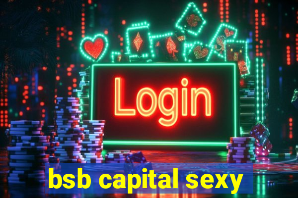 bsb capital sexy