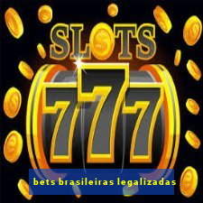 bets brasileiras legalizadas