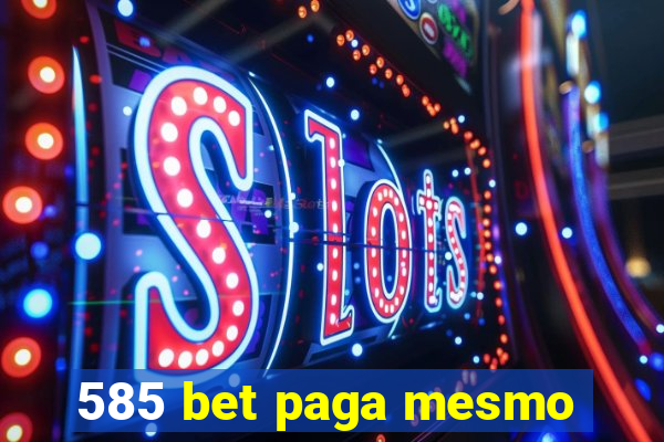 585 bet paga mesmo