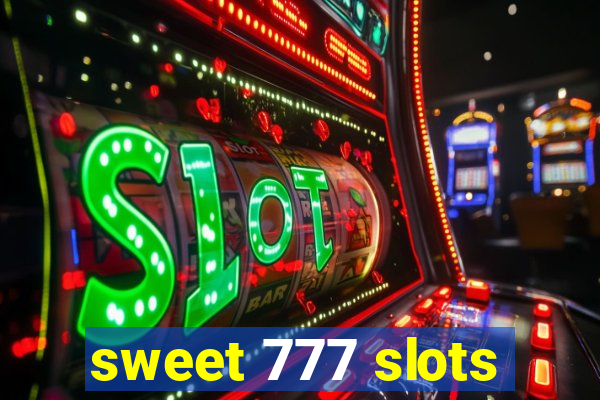 sweet 777 slots