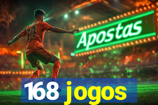 168 jogos