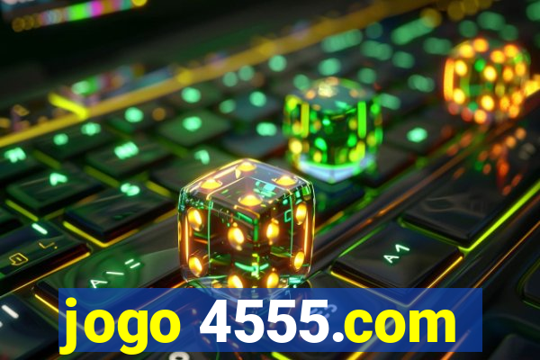 jogo 4555.com