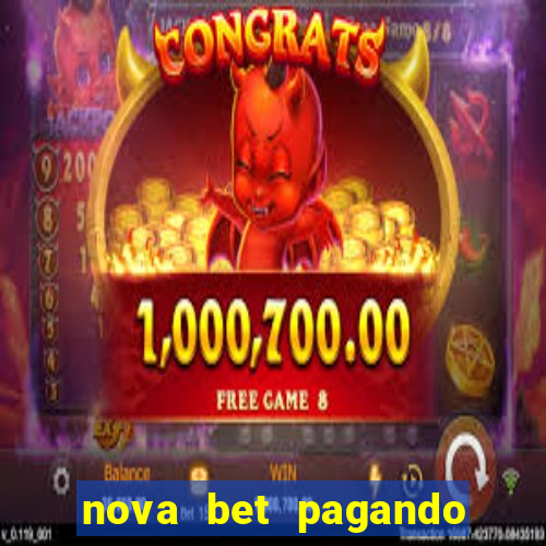 nova bet pagando no cadastro