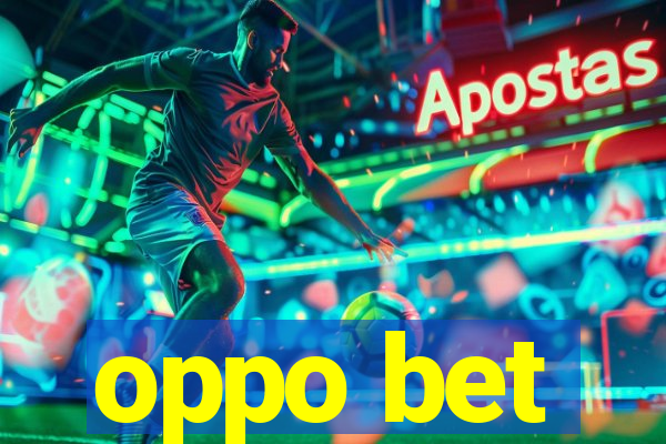 oppo bet