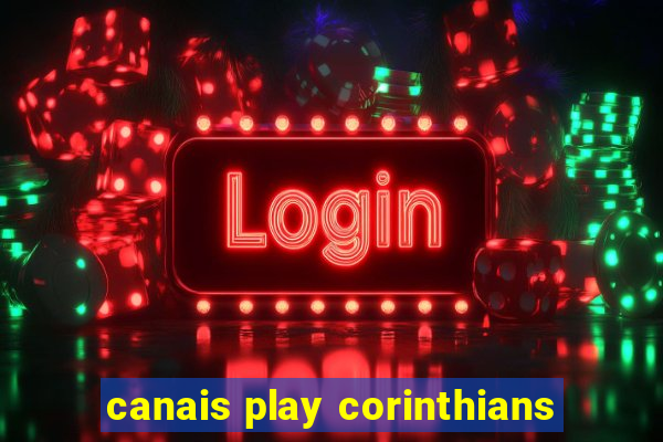 canais play corinthians