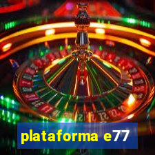 plataforma e77