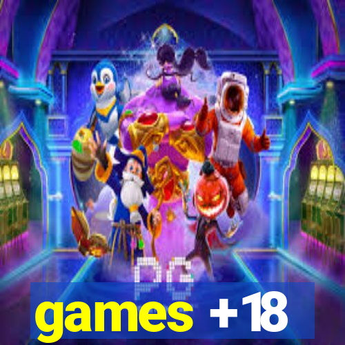 games +18