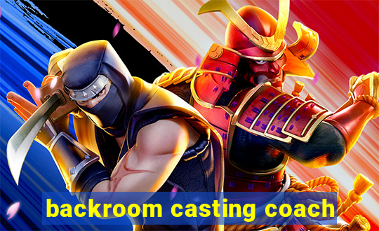 backroom casting coach