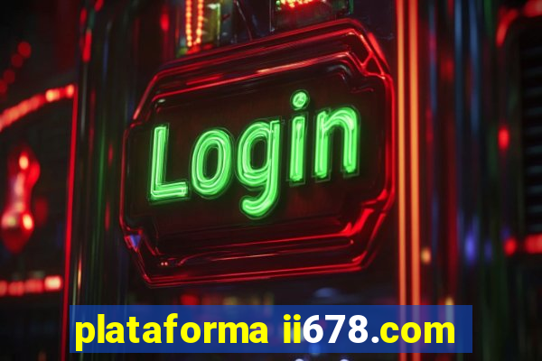 plataforma ii678.com