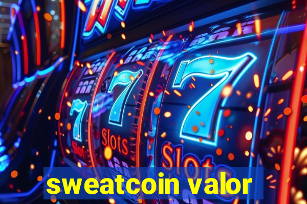 sweatcoin valor