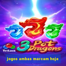 jogos ambas marcam hoje