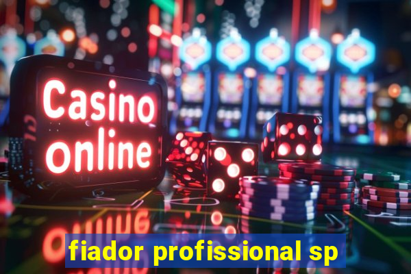 fiador profissional sp