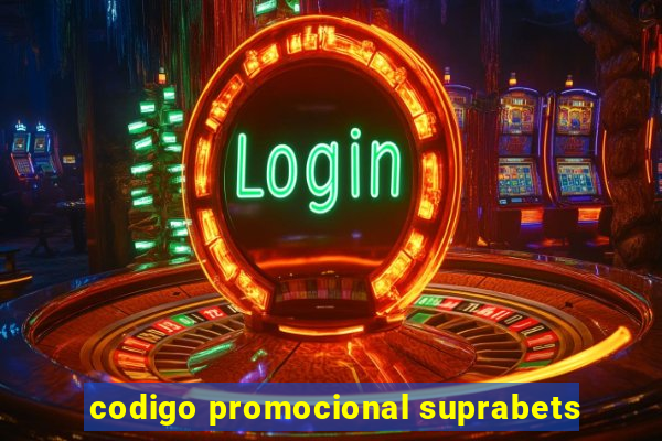 codigo promocional suprabets