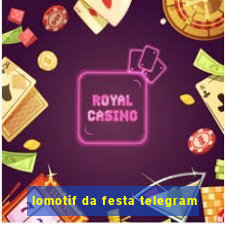 lomotif da festa telegram