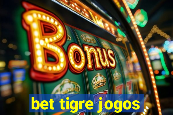 bet tigre jogos