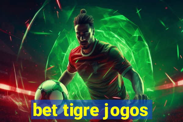 bet tigre jogos