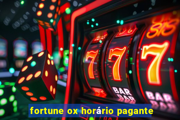 fortune ox horário pagante