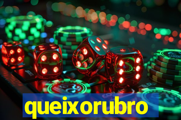 queixorubro