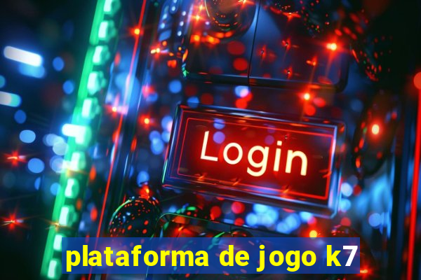 plataforma de jogo k7