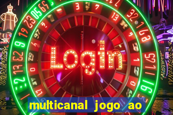 multicanal jogo ao vivo fans