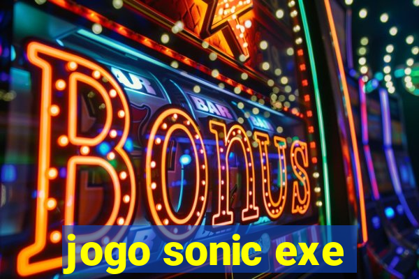 jogo sonic exe