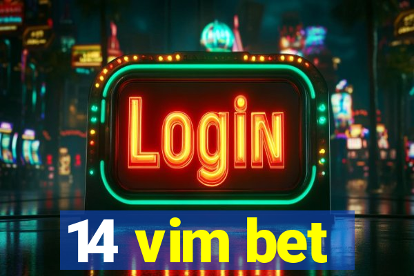 14 vim bet