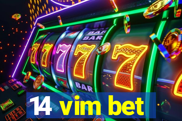 14 vim bet