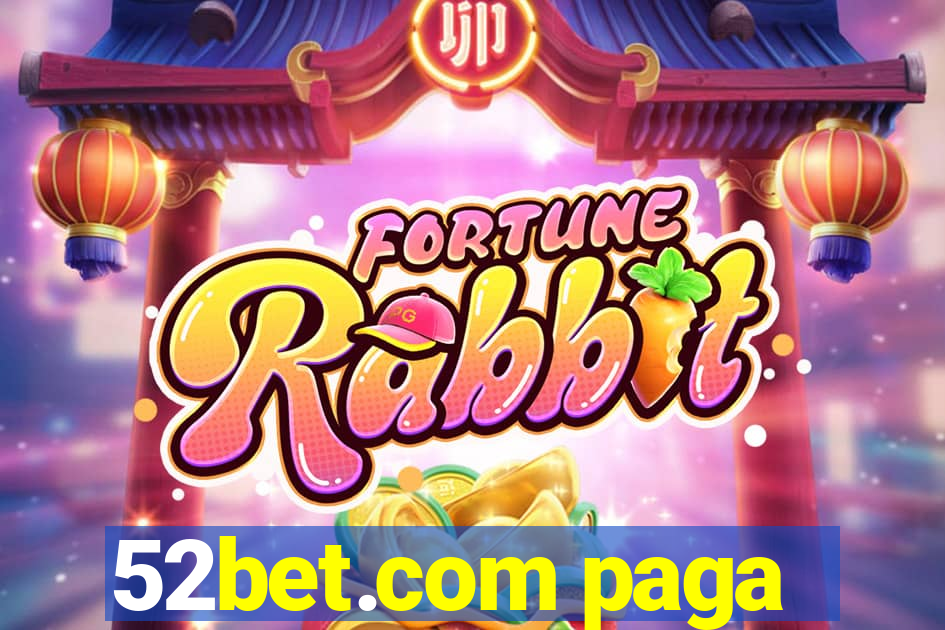 52bet.com paga