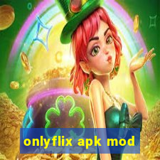 onlyflix apk mod