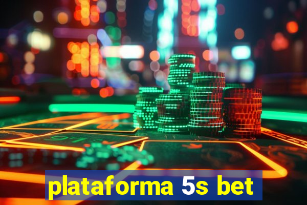 plataforma 5s bet