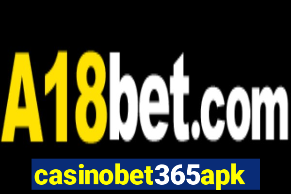 casinobet365apk