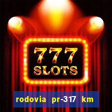 rodovia pr-317 km 155 0m sentido cresc