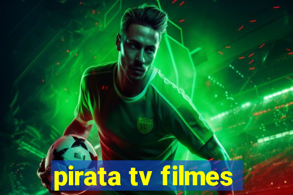 pirata tv filmes