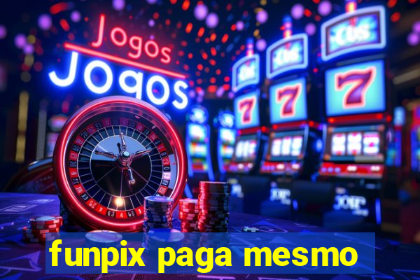 funpix paga mesmo