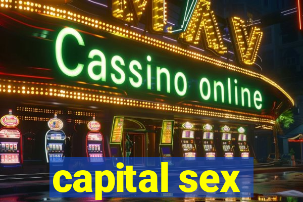 capital sex