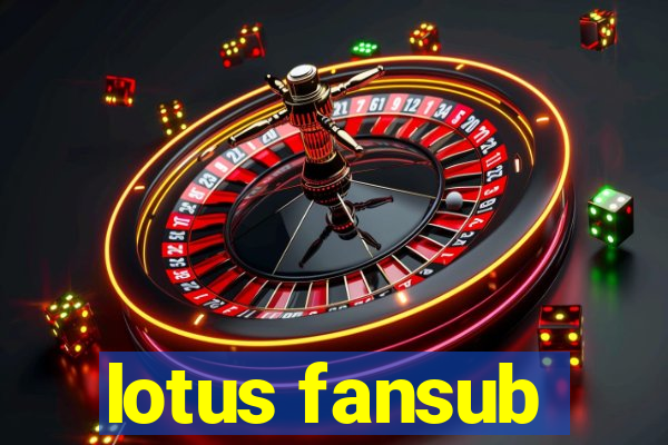 lotus fansub