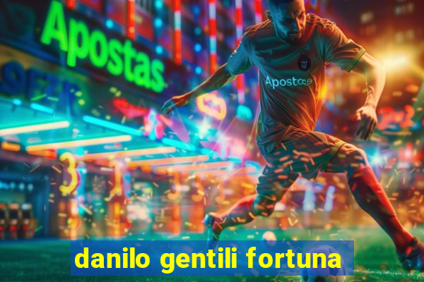 danilo gentili fortuna