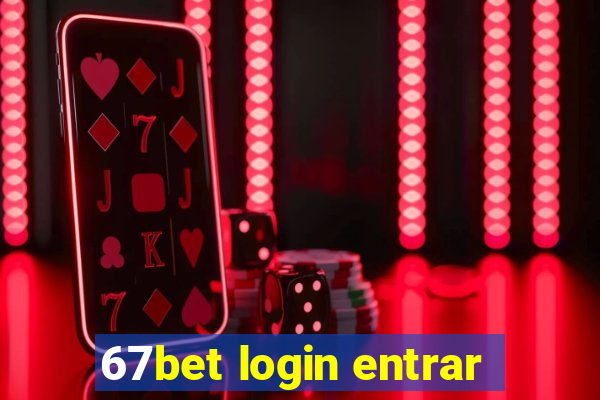 67bet login entrar