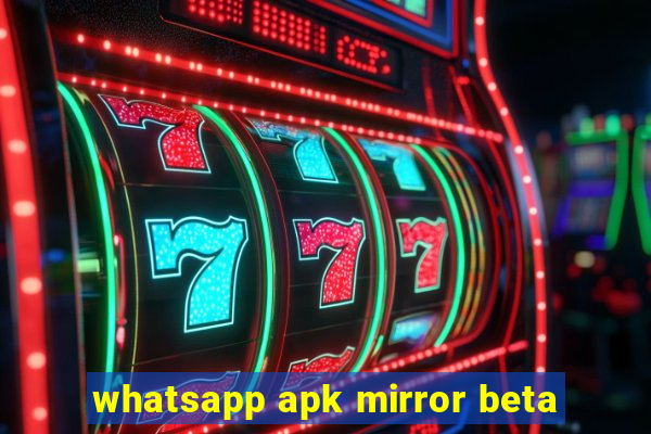 whatsapp apk mirror beta