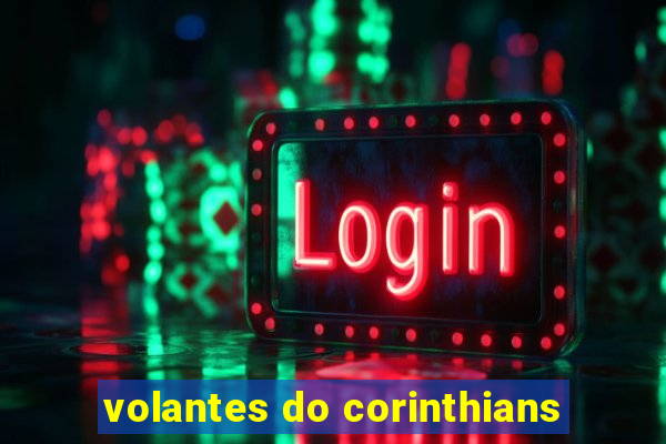 volantes do corinthians