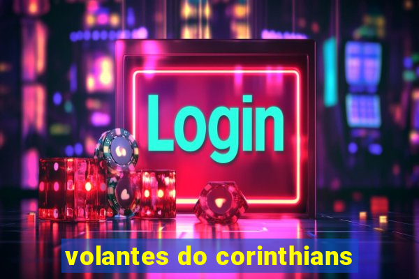 volantes do corinthians