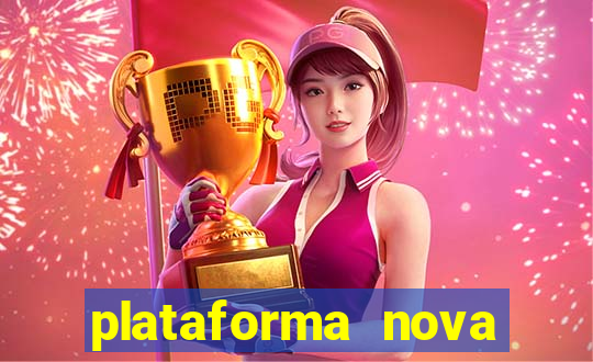 plataforma nova pagando bem