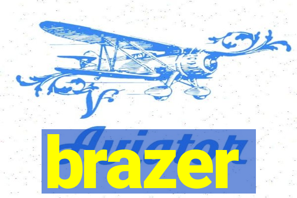 brazer