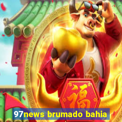 97news brumado bahia