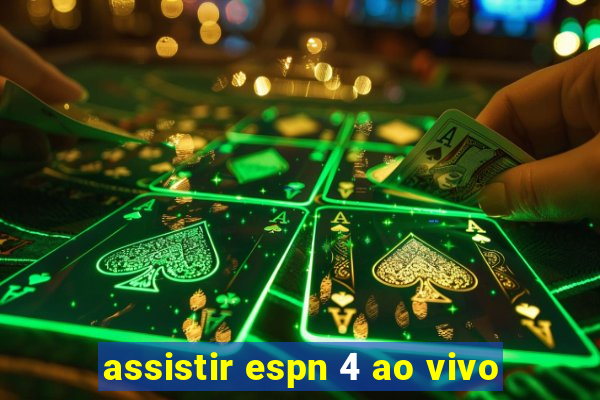 assistir espn 4 ao vivo