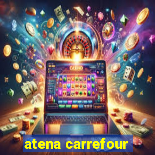 atena carrefour