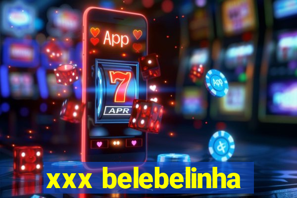 xxx belebelinha