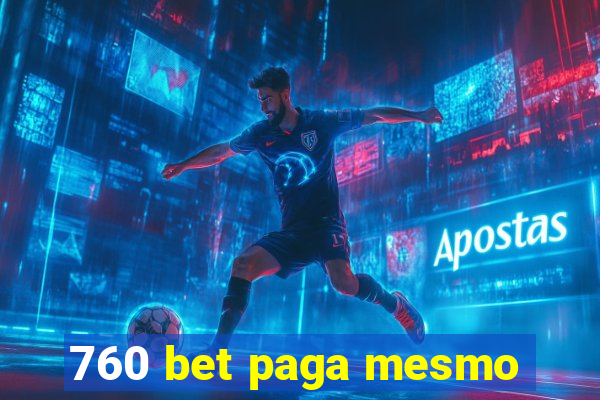 760 bet paga mesmo